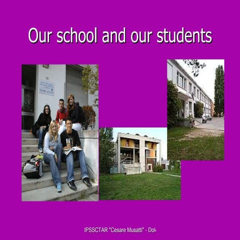 O U R  S C H O O L  - MUSATTI DOLO VENICE, Italy