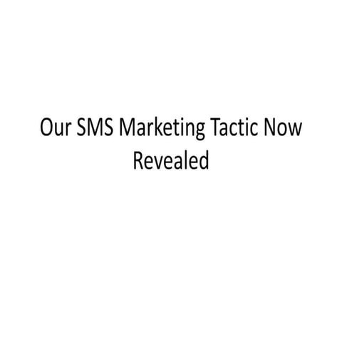Our SMS Marketing Tactic Now Revealed
