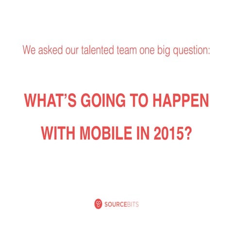 Our Team's 2015 Mobile Predictions