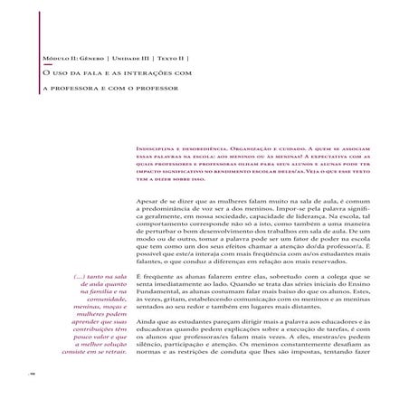 O uso da fala e as interações com a professora e com o professor.