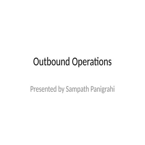 Outbound_Operations_Presentation in detail.pptx