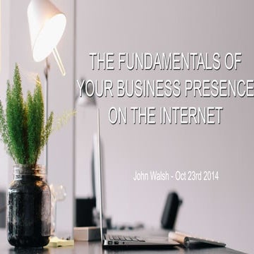 The Fundamentals of your Business Presence on the Internet | SEO, Blogging & ...