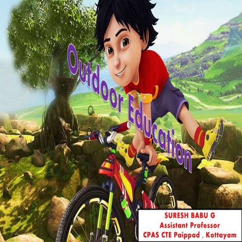 Outdoor Education - Nurturing through Nature-Role of nature in nurturing pers...