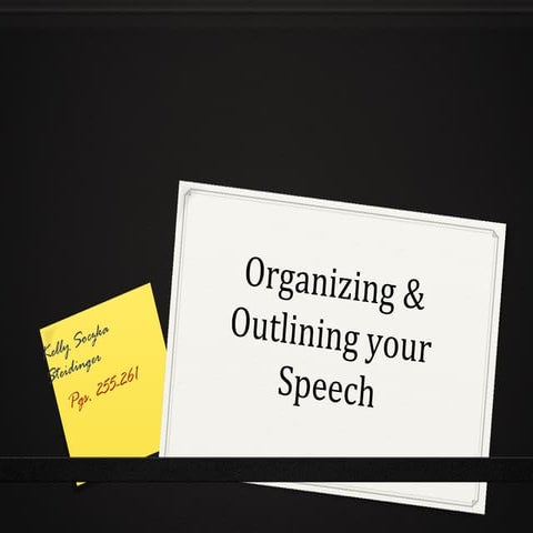 Outlining & Organizing Your Speech