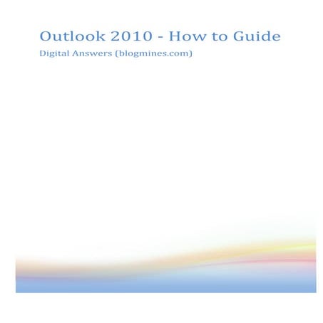Outlook 2010 - How to Guide