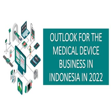 Outlook for the medical device business in indonesia in 2022
