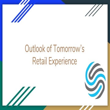 Outlook of tomorrow's retail experience