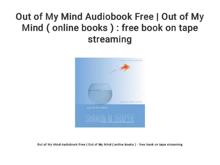Out of My Mind Audiobook Free Out of My Mind ( online books ) fre…