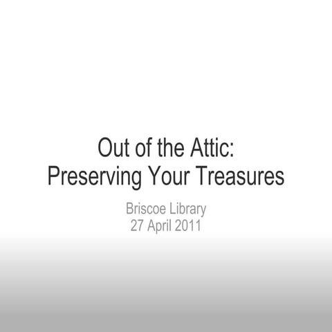 Out of the Attic: Preserving Your Treasures
