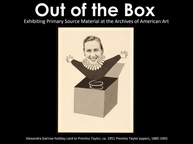 Out of the Box: The Archives of American Art’s Lawrence A. Fleischman Gallery
