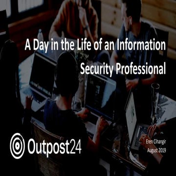 Outpost24 webinar - A day in the life of an information security professional 