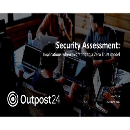 Outpost24 webinar -  Implications when migrating to a Zero Trust model