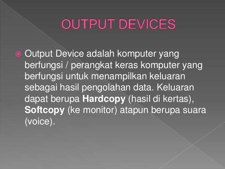 Output Devices Output Devices