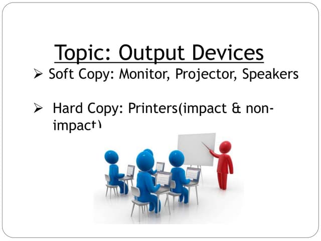 Output devices