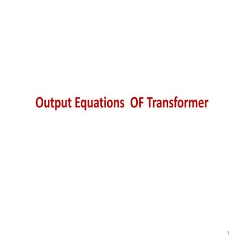 Output Equations  Of Transformer And Design