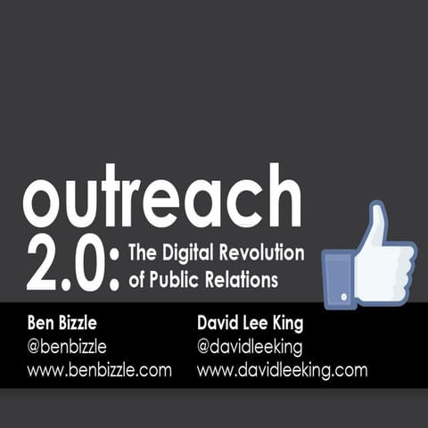 Outreach 2.0 the digital revolution of pr