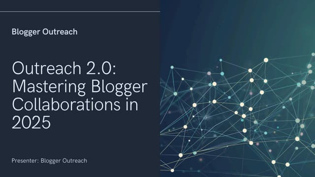 Outreach 2.0 Mastering Blogger Collaborations in 2025