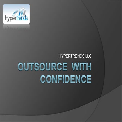Outsource  With Confidence - HyperTrends LLC
