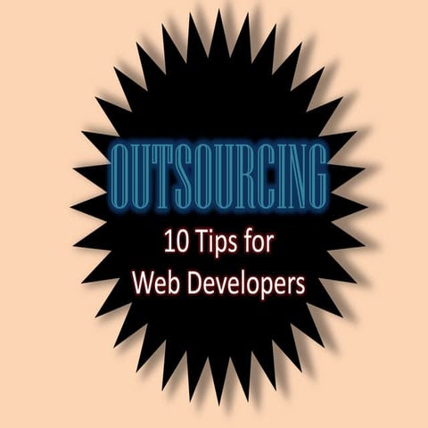 Outsourcing. 10 Tips for Web Developers.