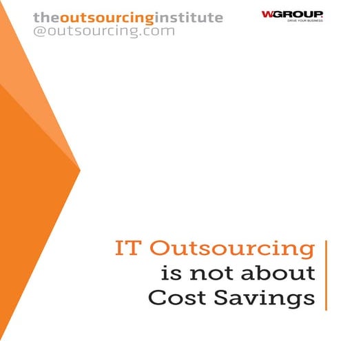 IT outsourcing is not about cost savings