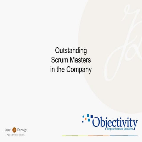 Outstanding scrum masters in the company