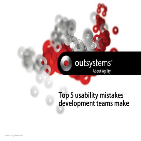 Top 5 usability mistakes development teams make - OutSystems