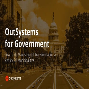 OutSystems for Local Government Making Digital Transformation a Reality for M...