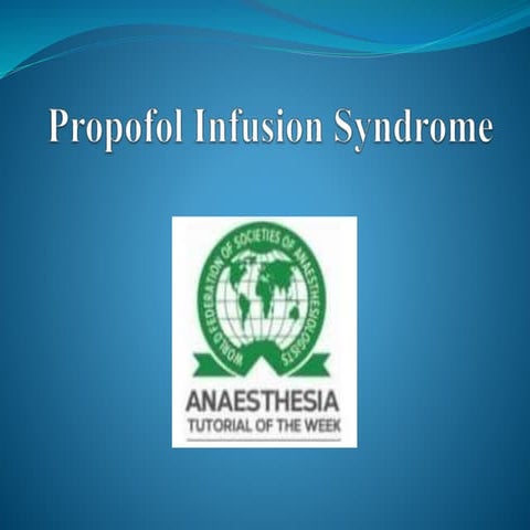 I_am_sharing_Propofol_Infusion_Syndrome_with_you.pptx