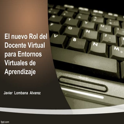El Nuevo Rol del Docente en la educación virtual