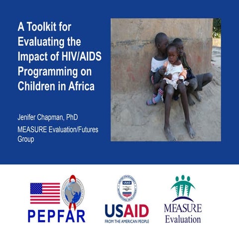 A Toolkit for Evaluating the Impact of HIV/AIDS Programming on Children in Af...