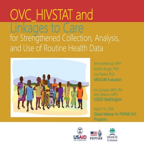 OVC_HIVSTAT and Linkages to Care for Strengthened Collection, Analysis, and U...