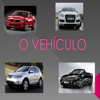 O vehículo