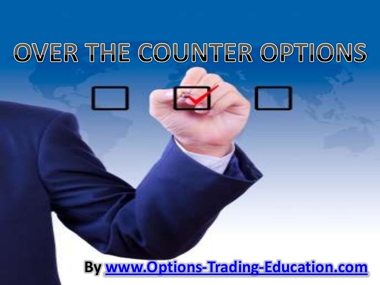 Over the Counter Options