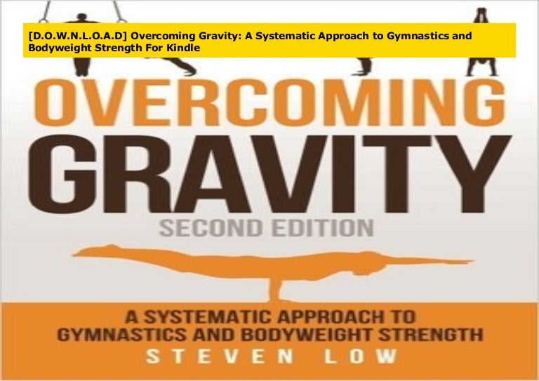[D.O.W.N.L.O.A.D] Gravity A Systematic Approach to Gymnas…