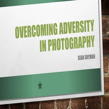 Overcoming adversity in photography!