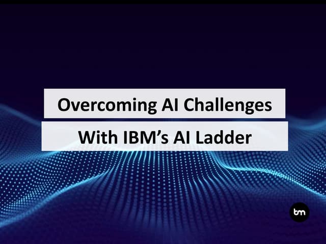 Overcoming AI Challenges with IBM’s AI Ladder