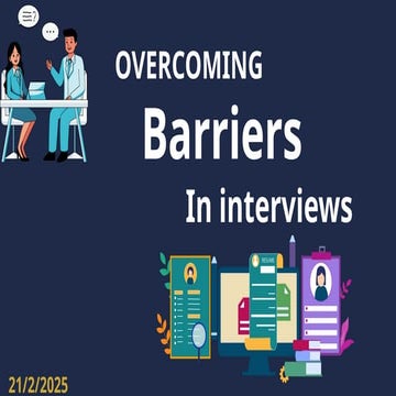 Overcoming Barriers in Interviews Challenges and Strategies_20250207 ...
