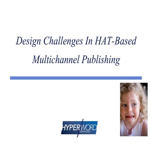 Overcoming Design Challenges in HAT-Based Multichannel Publishing