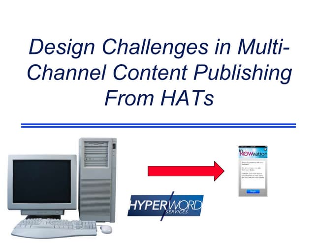 Overcoming design challenges in hat based multichannel publishing - stc summit 2014
