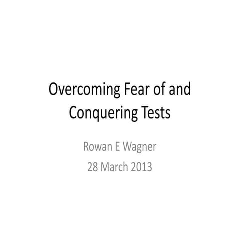 Overcoming fear of and conquering tests