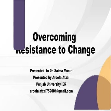 Overcoming  Resistance to Change. by Aroofa Afzal