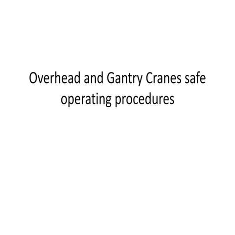 Overhead and gantry cranes safe operating procedures