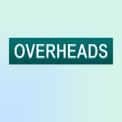 Overheads