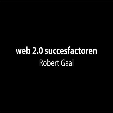 (Dutch) Web 2.0 Succesfactoren @ Overheid 2.0