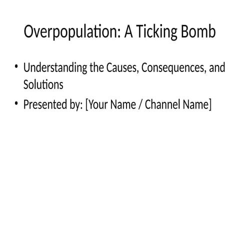 Overpopulation_Ticking_Bomb_Presentation.pptx