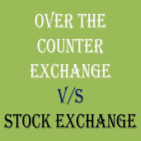 Over the counter exchange vs exchange