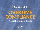 The Road to Overtime Compliance: A ...