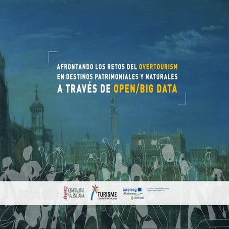 Retos del overtourism en destinos patrimoniales y naturales a través del open...