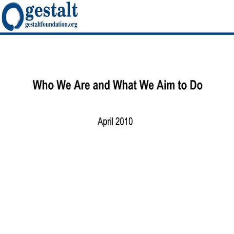 Gestalt Foundation Overview