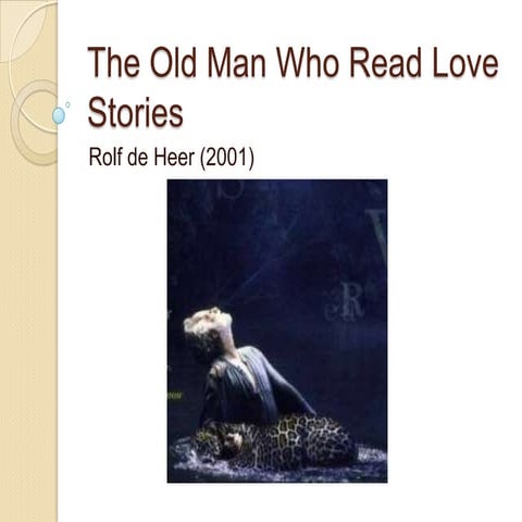 Old Man Who Read Love Stories | PPTX
